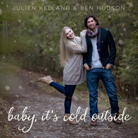 Julien Kelland - Baby, It's Cold Outside