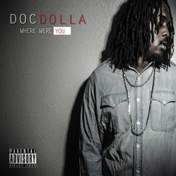 Doc Dolla - Where Were You (Explicit)