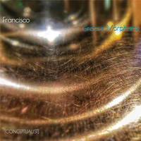 Francisco - Groove Morphisms
