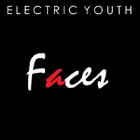 Electric Youth - Faces