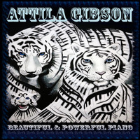 Attila Gibson - Beautiful and Powerful Piano