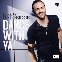 Drew Baldridge - Dance With Ya - EP