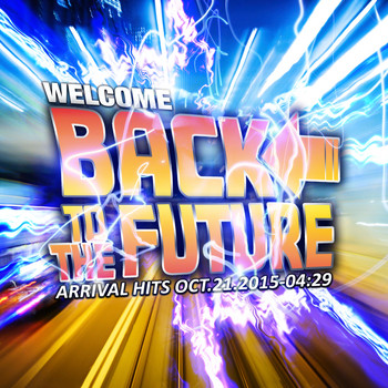 Various Artists - Welcome Back to the Future (Arrival Hits OCT.21.2015-04:29)