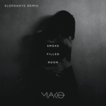Mako - Smoke Filled Room (Elephante Remix)