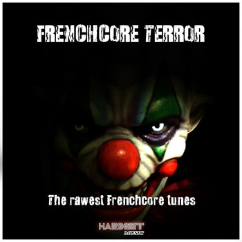 Various Artists - Frenchcore Terror (The Rawest Frenchcore Tunes [Explicit])