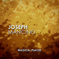 Joseph Mancino - Magical Places