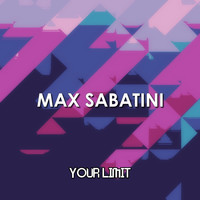 Max Sabatini - Your Limit