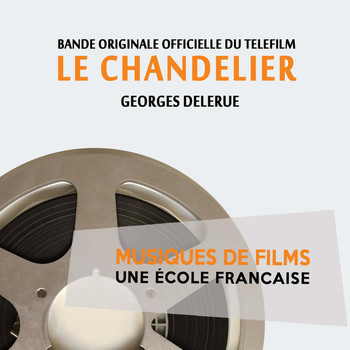 Georges Delerue - Le chandelier (Bande originale officielle du téléfilm) [Musiques de films, une école française]