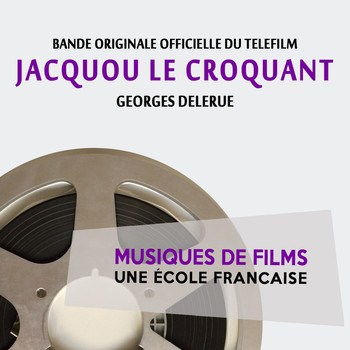 Georges Delerue - Jacquou le Croquant (Bande originale officielle du téléfilm) [Musiques de films, une école française]