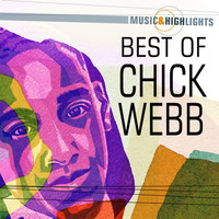 Chick Webb - Music & Highlights: Chick Webb - Best of