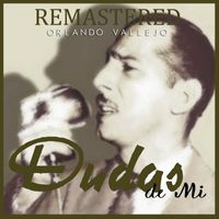 Orlando Vallejo - Dudas de mí (Remastered)