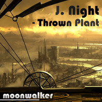 J. Night - Thrown Plant
