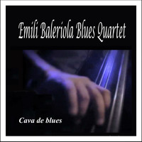 Emili Baleriola - Cava de Blues: Emili Baleriola Blues Quartet