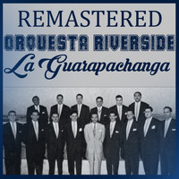 Orquesta Riverside - La Guarapachanga