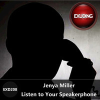 Jenya Miller - Listen to Your Speakerphone