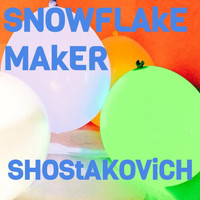 Snowflake Maker - Shostakovich - Single