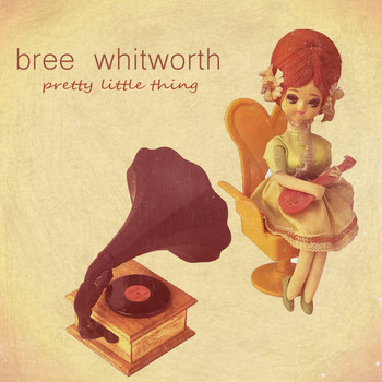 Bree Whitworth - Pretty Little Thing - Single