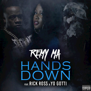Remy Ma - Hands Down (feat. Rick Ross, Yo Gotti) - Single
