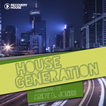 Various Artists - House Generation Presented by Andy B. Jones
