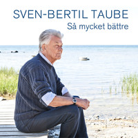 Sven-Bertil Taube - Så mycket bättre