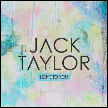 Jack Taylor - Home To You