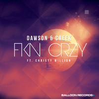 Dawson & Creek - FKN CRZY (Explicit)
