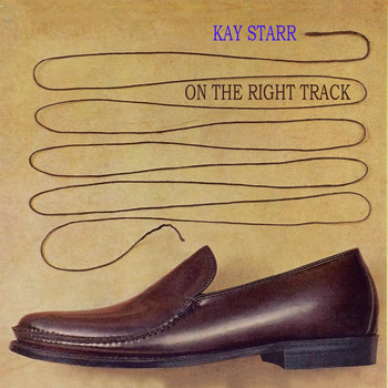 Kay Starr - On The Right Track