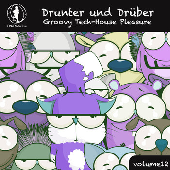 Various Artists - Drunter und Drüber, Vol. 12 - Groovy Tech House Pleasure!