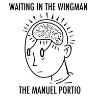 The Manuel Portio - Waiting In The Wingman