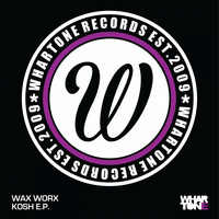Wax Worx - Kosh E.P.