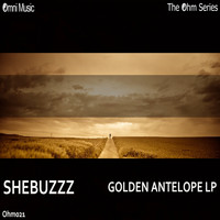 Shebuzzz - The Ohm Series: Golden Antelope LP