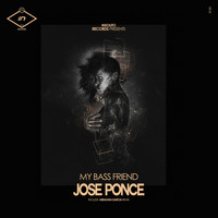 Jose Ponce - My Bass Friend