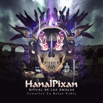 Various Artists - 'Hanalpixan 'Ritual De Las Animas (Compiled by Bolon Yokte)
