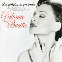 Paloma San Basilio - La Música Es Mi Vida - 30 Grandes Canciones