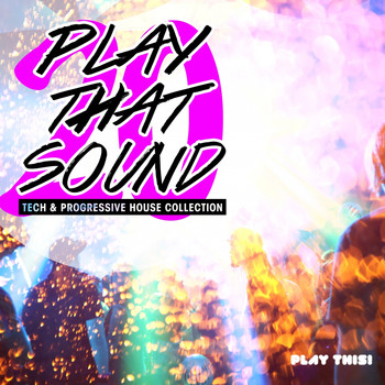 Various Artists - Play That Sound - Tech & Progressive House Collection, Vol. 20