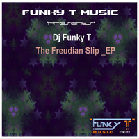 Dj Funky T - The Freudian Slip_EP
