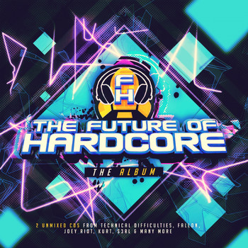 Various Artists - The Future Of Hardcore Album (Exclusive Tracks)