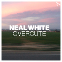 Neal White - Overcute EP