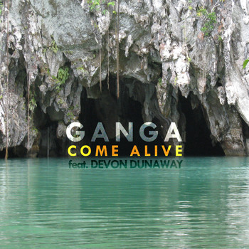 Ganga - Come Alive