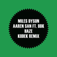 Miles Dyson - Haze (KODEK Remix)