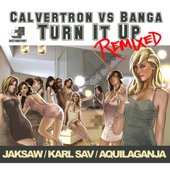 Calvertron vs Banga - Turn It Up Remixes