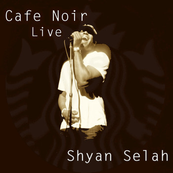Shyan Selah - Cafe Noir - Live