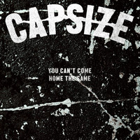 capsize - You Can't Come Home the Same