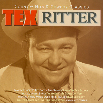 Tex Ritter - Country Hits & Cowboy Classics