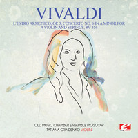 Antonio Vivaldi - Vivaldi: L'estro Armonico, Op. 3, Concerto No. 6 in a Minor for a Violin and Strings, Rv 356 (Digitally Remastered)