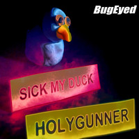 Holygunner - Sick My Duck
