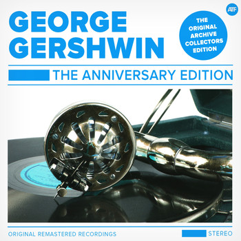 George Gershwin - The Anniversary Edition