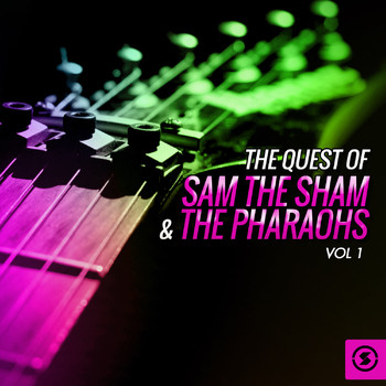 Sam The Sham & The Pharaohs - The Quest of Sam the Sham & the Pharaohs, Vol. 1
