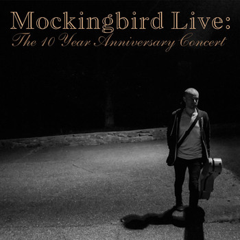 Derek Webb - Mockingbird Live: The 10 Year Anniversary Concert