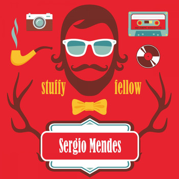 Sergio Mendes - Stuffy Fellow